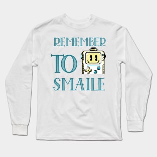 Remember to smile Long Sleeve T-Shirt